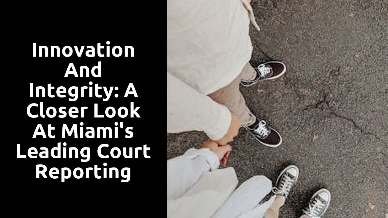 Innovation and Integrity: A Closer Look at Miami's Leading Court Reporting Company